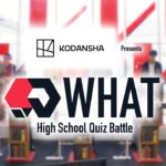 【#QKWHAT】QuizKnockが作るクイズの本番／KODANSHA Presents High School Quiz Battle「WHAT」